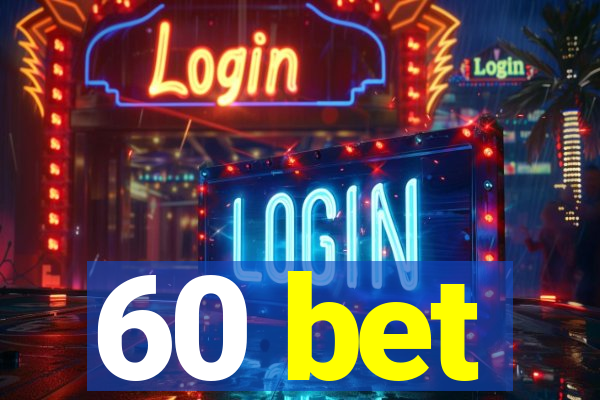 60 bet